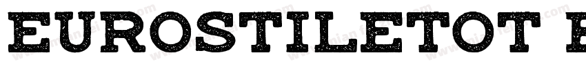 EurostileTOT Bol字体转换
